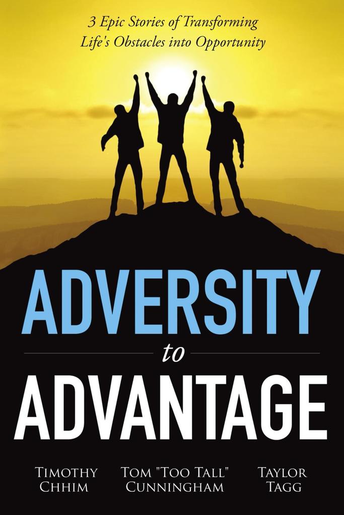 Adversity to Advantage: 3 Epic Stories of Transforming Life's Obstacles ...