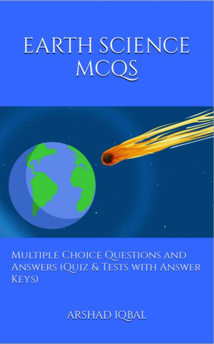 Read Earth Science Multiple Choice Questions And Answers Mcqs Quizzes Practice Tests With Answer Key Earth Science Worksheets Quick Study Guide Online Arshad Iqbal Books