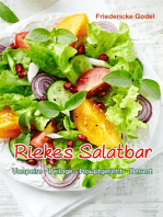 Riekes Salatbar: Vorspeise - Beilage – Hauptgericht - Dessert