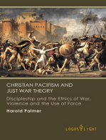 Christian Pacifism and Just War Theory: Discipleship and the Ethics of War, Violence and the Use of Force: Religious Studies, #2