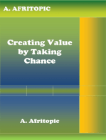 Creating Value by Taking Chance