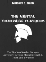The Mental Toughness Playbook: The Tips You Need to Conquer Adversity, Develop Mental Strength, and Think Like a Warrior