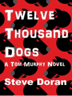 Twelve Thousand Dogs: A Tom Murphy Novel