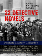 22 DETECTIVE NOVELS - Ultimate Mystery Collection: The Leavenworth Case, Lost Man's Lane, Dark Hollow, Hand and Ring, The Mill Mystery, The Forsaken Inn, The House of the Whispering Pines…: Thriller Classics: The Circular Study, The Mystery of the Hasty Arrow, The Chief Legatee', One of My Sons, The Millionaire Baby, Cynthia Wakeham's Money, A Strange Disappearance…