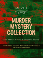 MURDER MYSTERY COLLECTION - 40+ Thriller Novels & Detective Stories: Uncle Abner Mysteries, Randolph Mason Schemes & Sir Henry Marquis Cases