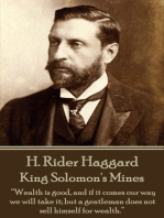 King Solomon's Mines: “Wealth is good, and if it comes our way we will take it; but a gentleman does not sell himself for wealth.”