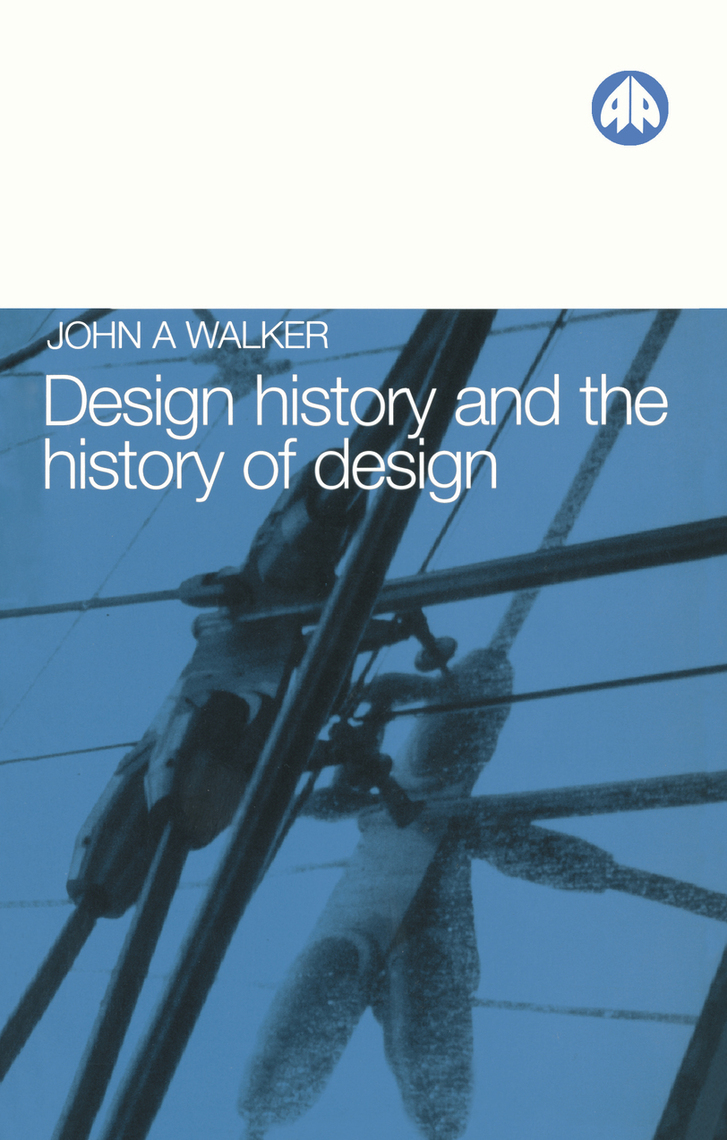 Read Design History and the History of Design Online by John A. Walker ...
