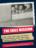 The Exile Mission: The Polish Political Diaspora and Polish Americans, 1939–1956