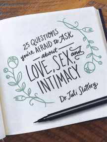 25 Questions You're Afraid to Ask About Love, Sex, and Intimacy by ...