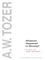 Whatever Happened to Worship?: A Call to True Worship