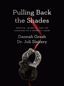 Pulling Back the Shades by Dr. Juli Slattery, Dannah Gresh - Ebook ...