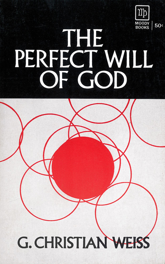 Perfect Will Of God By G Christian Weiss Book Read Online