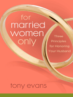 For Married Women Only: Three Principles for Honoring Your Husband