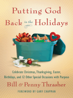 Putting God Back in the Holidays: Celebrate Christmas, Thanksgiving, Easter, Birthdays, and 12 Other Special Occasions with Purpose