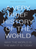 A Very Brief History of the World: Why the World Is the Way It Is Today