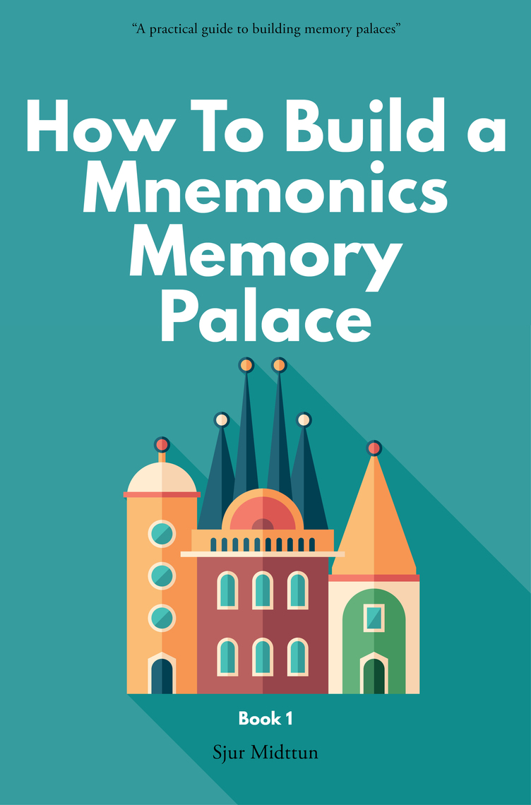 Mnemonic Memory Palace Book One by Sjur Midttun eBooks Scribd
