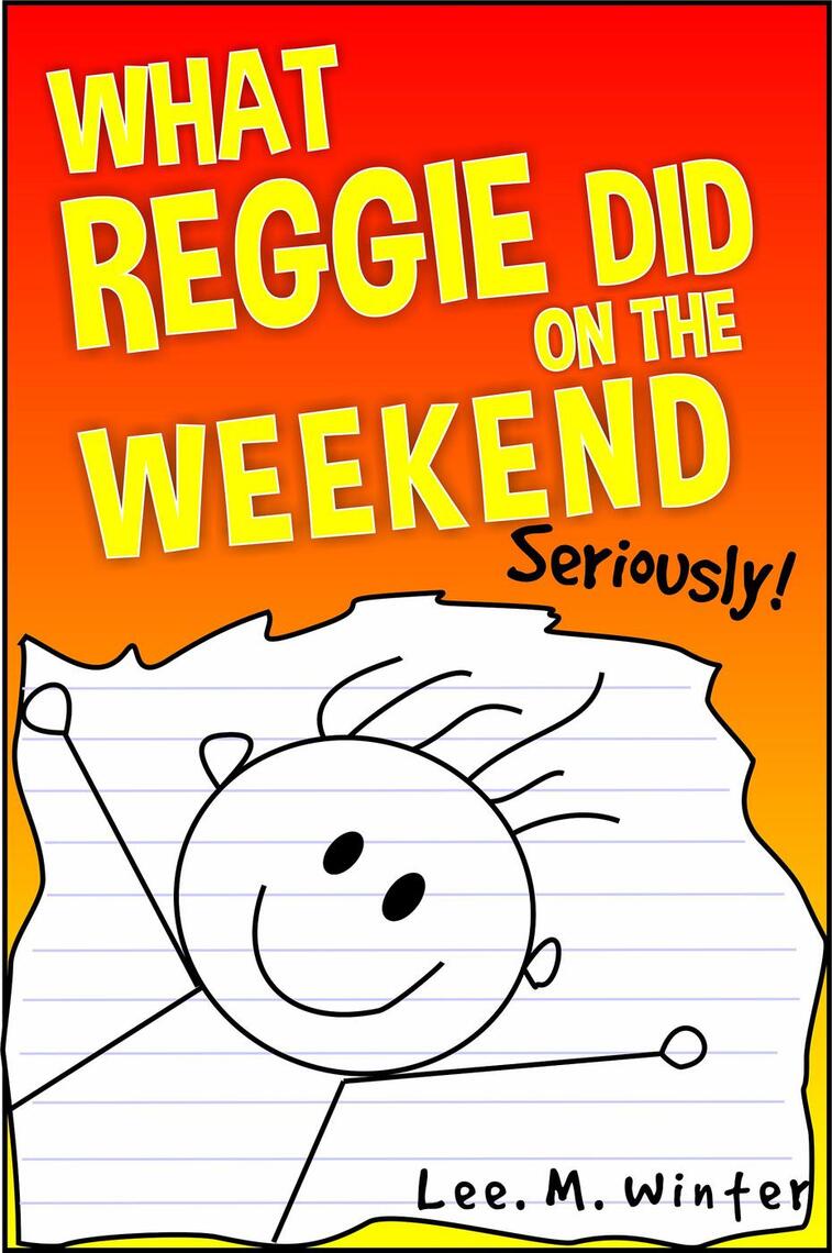 What Reggie Did on the Weekend by Lee. M. Winter - Ebook | Everand
