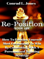 Reposition Your Life: How To Position Yourself Most Favourably To Win By Connecting With A Personalized Winning Strategy