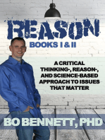 Reason: Books I & II: A Critical Thinking-, Reason-, and Science-based Approach to Issues That Matter