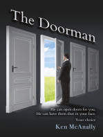 The Doorman.: He Can Open Doors for You. He Can Have Them Shut in Your Face. Your Choice