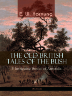 THE OLD BRITISH TALES OF THE BUSH – 5 Intriguing Books of Australia (Illustrated): Stingaree, A Bride from the Bush, Tiny Luttrell, The Boss of Taroomba and The Unbidden Guest