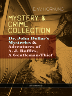 MYSTERY & CRIME COLLECTION (Illustrated): Dr. John Dollar's Mysteries & Adventures of A. J. Raffles, A Gentleman-Thief - The Criminologists' Club, The Field of Philippi,A Bad Night, A Trap to Catch a Cracksman, A Hopeless Case, The Golden Key, The Second Murderer and many more