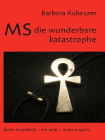 MS - die wunderbare Katastrophe: Keine Krankheit – ein Weg – mein Zeugnis