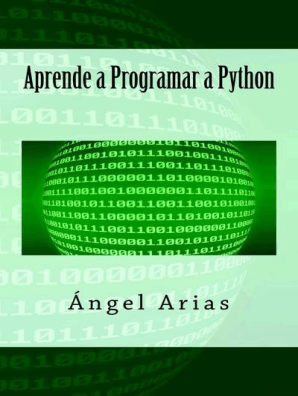 Aprende A Programar A Python By Angel Arias Book Read Online