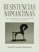 Resistencias numantinas: Los antecedentes más indómitos del pueblo español