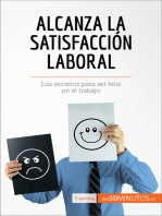 Alcanza la satisfacción laboral: Los secretos para ser feliz en el trabajo