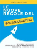 Le nuove regole del Web Marketing: Strategie e Strumenti indispensabili per ottenere risultati eccezionali e vendere di più