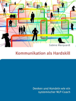 Kommunikation als Hardskill: Denken und Handeln wie ein systemischer NLP-Coach