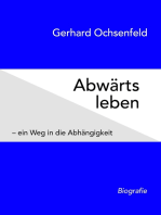 Abwärts leben: – ein Weg in die Abhängigkeit