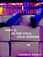 The Flotsky Adventures: Part 5 - In the Cold, Cold Ground