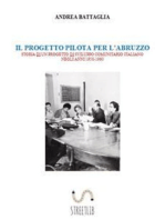 PROGETTO PILOTA PER L'ABRUZZO. Storia di un progetto di sviluppo comunitario negli anni 1958-1960