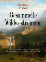 Gesammelte Wildwestromane: Der Medizinmann Omakati + Der kleine Kundschafter + Das Geheimnis des Zuni