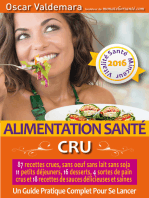 Alimentation Santé: CRU, 87 recettes délicieuses et saines, sans œuf ni lait ni soja, 11 petits déjeuners, 16 desserts, 4 pains crus et 18 sauces :