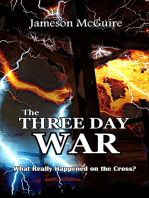 The Three Day War: What Really Happened on the Cross?