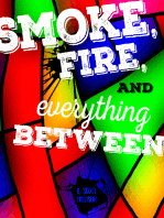 Smoke, Fire, and Everything Between
