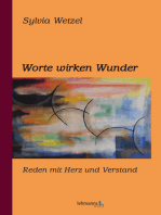 Worte wirken Wunder: Reden mit Herz und Verstand