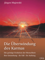 Die Überwindung des Karmas: Die geistige Evolution der Menschheit Ihre Entstehung - ihr Fall - ihr Aufstieg