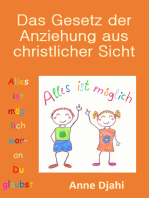 Das Gesetz der Anziehung aus christlicher Sicht: Alles ist möglich woran Du glaubst