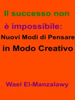 Il successo non è impossibile: nuovi modi di pensare in modo creativo