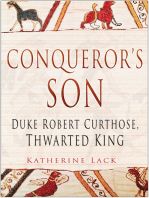 The Conqueror's Son: Duke Robert Curthose, Thwarted King