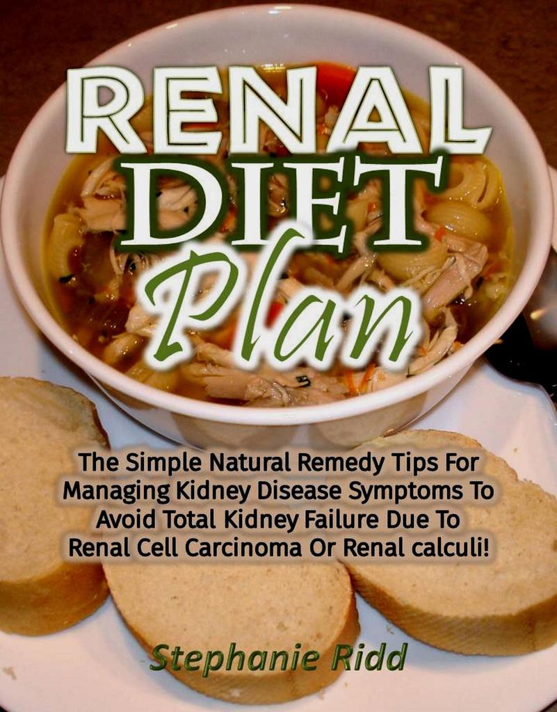 read-renal-diet-plan-the-simple-natural-remedy-tips-for-managing-kidney-disease-symptoms-to