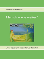 Mensch – wie weiter?: Ein Kompass für menschliche Gesellschaften