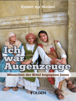 Ich war Augenzeuge: Menschen der Bibel begegnen Jesus