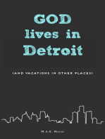 God Lives in Detroit: (and Vacations in Other Places)