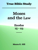 True Bible Study: Moses and the Law Exodus 15-23