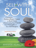 Sell with Soul: Creating an Extraordinary Career in Real Estate without Losing Your Friends, Your Principles or Your Self-Respect